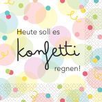 16 napkins "Heute soll es Konfetti regnen" 33cm x 33cm