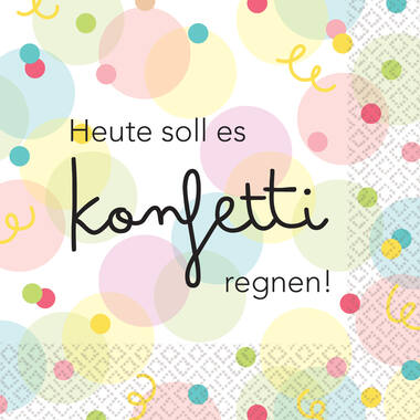 16 napkins "Heute soll es Konfetti regnen" 33cm x 33cm