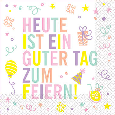 16 napkins "Heute ist ein guter Tag zum Feiern" 33cm x 33cm